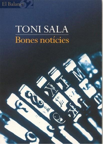 BONES NOTICIES (EL BALANCI 399) | 9788429748116 | SALA, TONI | Llibreria La Gralla | Llibreria online de Granollers