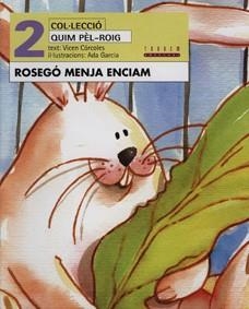ROSEGO MENJA ENCIAM (QUIM PEL-ROIG 2) | 9788481313437 | GARCIA, ADA ; CORCOLES, VICENT | Llibreria La Gralla | Librería online de Granollers