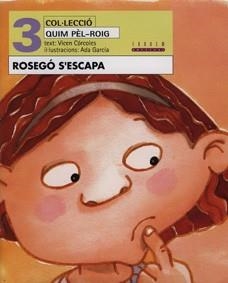 ROSEGO S'ESCAPA (QUIM PEL-ROIG 3) | 9788481313444 | GARCIA, ADA ; CORCOLES, VICENT | Llibreria La Gralla | Librería online de Granollers