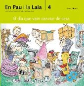 DIA QUE VAM CANVIAR DE CASA, EL (EN PAU I LA LAIA 4) | 9788476027462 | PALACIN, ADELINA; VERDAGUER, ASSUMPTA; BAYES, PILA | Llibreria La Gralla | Librería online de Granollers