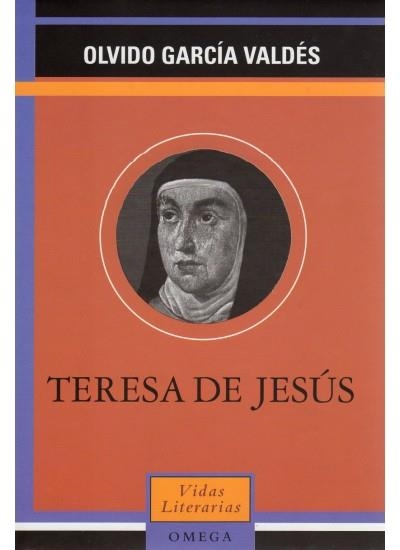 TERESA DE JESUS (VIDAS LITERARIAS) | 9788428212359 | GARCIA VALDES, OLVIDO | Llibreria La Gralla | Llibreria online de Granollers