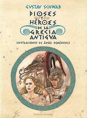 DIOSES Y HEROES DE LA GRECIA ANTIGUA | 9788426131829 | SCHWAB, GUSTAV; DOMINGUEZ, ANGEL | Llibreria La Gralla | Llibreria online de Granollers