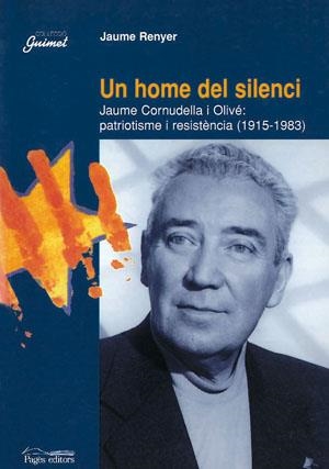 HOME DEL SILENCI JAUME CORNUDELLA I OLIVE, UN (GUIMET 49) | 9788479357931 | RENYER, JAUME | Llibreria La Gralla | Librería online de Granollers