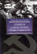 INTERPRETAR LA REVOLUCION RUSA LENGUAJE Y SIMBOLOS 1917 | 9788470308543 | FIGES, ORLANDO; KOLONITSKII, BORIS | Llibreria La Gralla | Librería online de Granollers