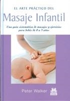ARTE PRACTICO DEL MASAJE INFANTIL, EL | 9788480195232 | WALKER, PETER | Llibreria La Gralla | Librería online de Granollers