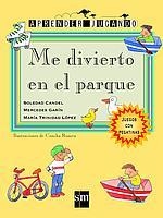 ME DIVIERTO EN EL PARQUE (APRENDER JUGANDO) | 9788434878334 | CANDEL, SOLEDAD; GARIN, MERCEDES; LOPEZ, MARIA | Llibreria La Gralla | Librería online de Granollers