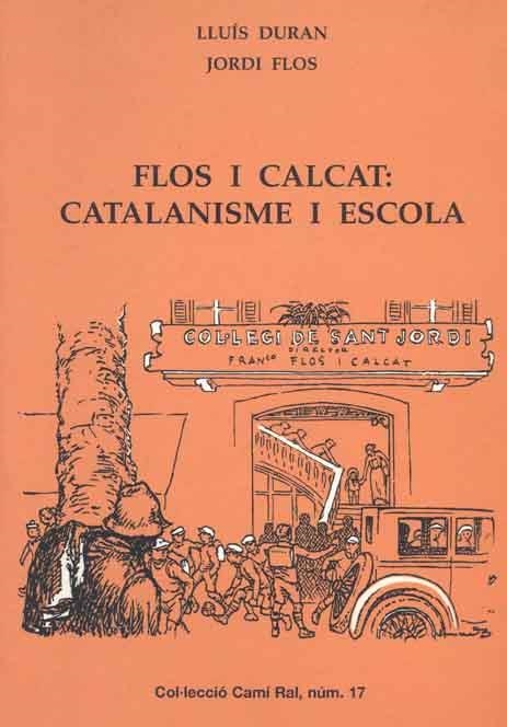 FLOS I CALCAT CATALANISME I ESCOLA (CAMI RAL 17) | 9788423206292 | DURAN, LLUIS; FLOS, JORDI | Llibreria La Gralla | Librería online de Granollers