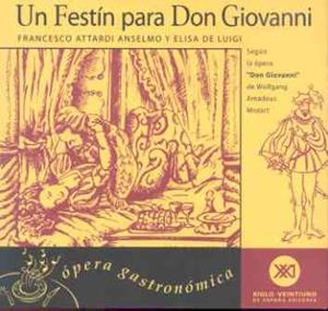 FESTIN PARA DON GIOVANNI, UN (OPERA GASTRONOMICA) | 9788432310539 | ATTARDI ANSELMO, FRANCESCO; DE LUIGI, ELISA | Llibreria La Gralla | Librería online de Granollers