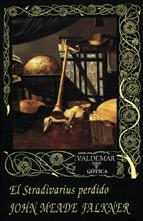 STRADIVARIUS PERDIDO, EL (GOTICA 37) | 9788477023326 | FALKNER, JOHN MEADE | Llibreria La Gralla | Librería online de Granollers