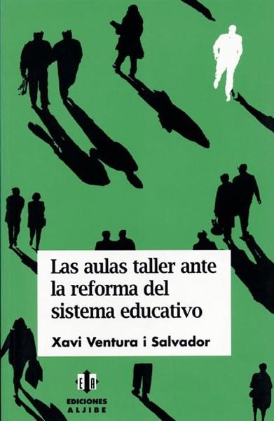AULAS TALLER ANTE LA REFORMA DEL SISTEMA EDUCATIVO, LAS | 9788495212641 | VENTURA I SALVADOR, XAVI | Llibreria La Gralla | Llibreria online de Granollers