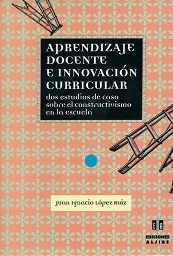 APRENDIZAJE DOCENTE E INNOVACION CURRICULAR | 9788495212726 | LOPEZ RUIZ, JUAN IGNACIO | Llibreria La Gralla | Llibreria online de Granollers