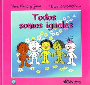 TODOS SOMOS IGUALES (NENE NENA Y GUAU) | 9788439284888 | CAPDEVILA, PACO | Llibreria La Gralla | Llibreria online de Granollers