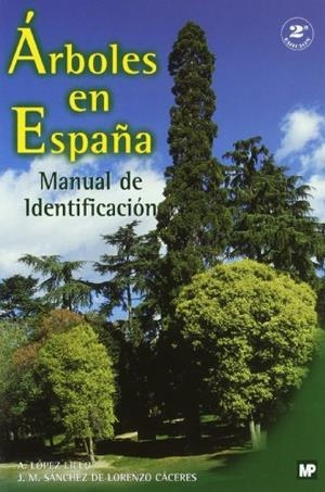 ARBOLES EN ESPAÑA MANUAL DE IDENTIFICACION | 9788471149572 | LOPEZ LILLO, A.; SANCHEZ DE LORENZO CACERES, J.M. | Llibreria La Gralla | Llibreria online de Granollers