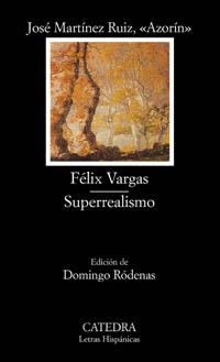 FELIX VARGAS / SUPERREALISMO (LETRAS HISPANICAS 507) | 9788437618845 | MARTINEZ RUIZ, JOSE (AZORIN) | Llibreria La Gralla | Llibreria online de Granollers