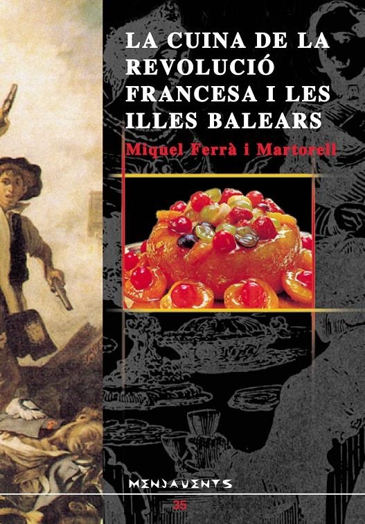 CUINA DE LA REVOLUCIO FRANCESA I LES ILLES BALEARS, LA (MV35 | 9788489067806 | FERRA I MARTORELL, MIQUEL | Llibreria La Gralla | Librería online de Granollers