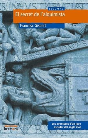 SECRET DE L'ALQUIMISTA, EL (ESGUARD 1) | 9788476604663 | GISBERT, FRANCESC | Llibreria La Gralla | Librería online de Granollers