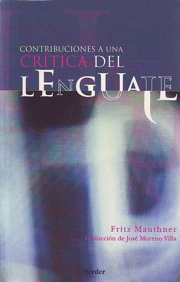 CONTRIBUCIONES A UNA CRITICA DEL LENGUAJE | 9788425421655 | MAUTHNER, FRITZ | Llibreria La Gralla | Llibreria online de Granollers