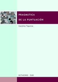PRAGMATICA DE LA PUNTUACION | 9788480634687 | FIGUERAS, CAROLINA | Llibreria La Gralla | Llibreria online de Granollers