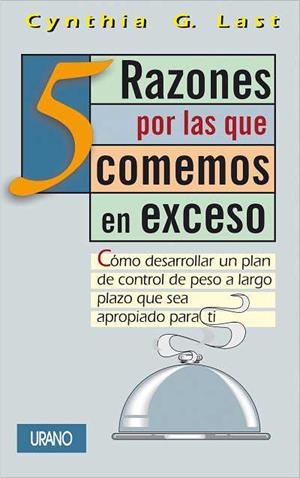 5 RAZONES POR LAS QUE COMEMOS EN EXCESO | 9788479533618 | LAST, CYNTHIA G. | Llibreria La Gralla | Llibreria online de Granollers