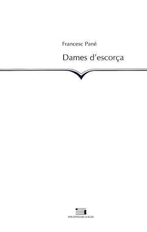 DAMES D'ESCORÇA (BIBLIOTECA DE LA SUDA 51) | 9788479357993 | PANE, FRANCESC | Llibreria La Gralla | Librería online de Granollers