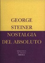 NOSTALGIA DEL ABSOLUTO (BIBLIOTECA DE ENSAYO 12) | 9788478445417 | STEINER, GEORGE | Llibreria La Gralla | Llibreria online de Granollers