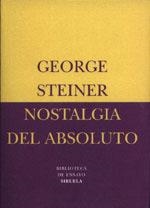 NOSTALGIA DEL ABSOLUTO (BIBLIOTECA DE ENSAYO 12) | 9788478445417 | STEINER, GEORGE | Llibreria La Gralla | Librería online de Granollers