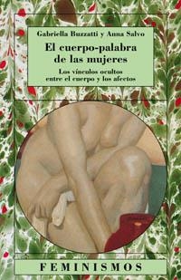 CUERPO PALABRA DE LAS MUJERES, EL (FEMINISMOS 62) | 9788437618746 | BRUZZATTI, GABRIELLA; SALVO, ANNA | Llibreria La Gralla | Llibreria online de Granollers