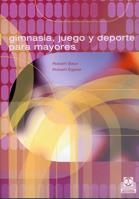GIMNASIA JUEGO Y DEPORTE PARA MAYORES | 9788480195324 | BAUR, ROBERT; EGELER, ROBERT | Llibreria La Gralla | Llibreria online de Granollers