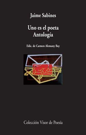 UNO ES EL POETA ANTOLOGIA (VISOR DE POESIA 445) | 9788475224459 | SABINES, JAIME | Llibreria La Gralla | Librería online de Granollers