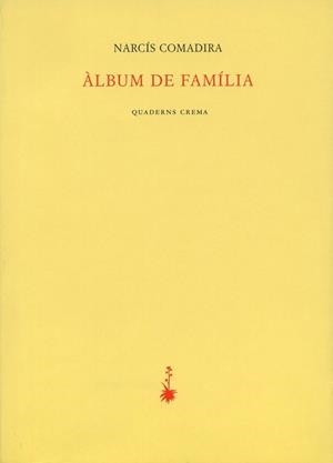 ALBUM DE FAMILIA (POESIA DELS QUADERNS CREMA 5) | 9788477273318 | COMADIRA, NARCIS | Llibreria La Gralla | Llibreria online de Granollers