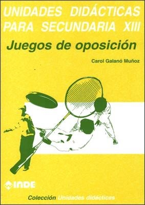 UNIDADES DIDACTICAS PARA SECUNDARIA XIII JUEGOS DE OPOSICION | 9788495114396 | GALANO MUÑOZ, CAROL | Llibreria La Gralla | Librería online de Granollers