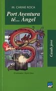 PORT AVENTURA TÉ...ÀNGEL | 9788421824375 | ROCA, CARME | Llibreria La Gralla | Librería online de Granollers