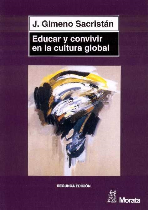 EDUCAR Y CONVIVIR EN LA CULTURA GLOBAL | 9788471124661 | GIMENO SACRISTAN,JOSE | Llibreria La Gralla | Librería online de Granollers