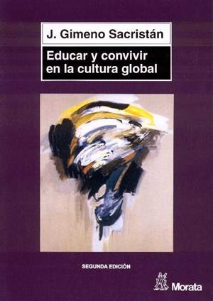 EDUCAR Y CONVIVIR EN LA CULTURA GLOBAL | 9788471124661 | GIMENO SACRISTAN,JOSE | Llibreria La Gralla | Llibreria online de Granollers