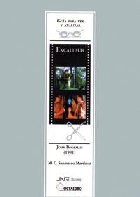 EXCALIBUR  JOHN BOORMAN (GUIA PARA VER Y ANALIZAR) | 9788480634540 | SANMATEU MARTINEZ, M.C. | Llibreria La Gralla | Librería online de Granollers