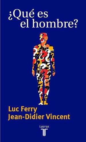 QUE ES EL HOMBRE? | 9788430604302 | FERRY, LUC; VINCENT, JEAN-DIDIER | Llibreria La Gralla | Librería online de Granollers