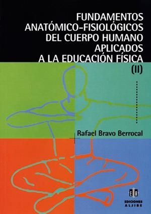 FUNDAMENTOS ANATOMICO FISIOLOGICOS CUERPO HUMANO APLICADOS 2 | 9788497000093 | BRAVO BERROCAL, RAFAEL | Llibreria La Gralla | Llibreria online de Granollers
