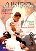 AIKIDO EL MAESTRO Y EL METODO UN CAMINO PARA LA SUPERACION | 9788489897403 | SANCHEZ, TOMAS | Llibreria La Gralla | Librería online de Granollers