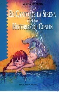 CANTO DE LA SIRENA Y OTRAS HISTORIAS DE CONFIN, EL | 9788477208051 | FISZBEIN, VARDA | Llibreria La Gralla | Librería online de Granollers