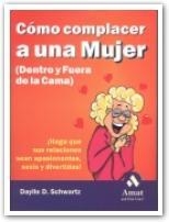 COMO COMPLACER A UNA MUJER (DENTRO Y FUERA DE LA CAMA) | 9788480885720 | SCHWARTZ, DAYLLE D. | Llibreria La Gralla | Llibreria online de Granollers