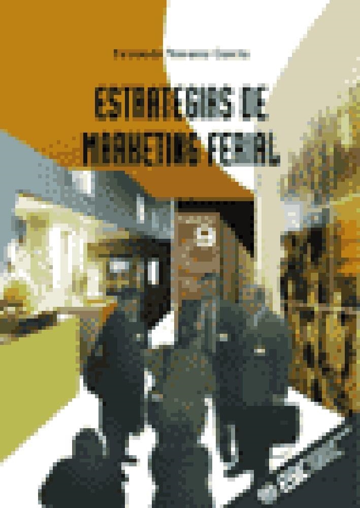 ESTRATEGIAS DE MARKETING FERIAL | 9788473562706 | NAVARRO GARCIA, FERNANDO | Llibreria La Gralla | Llibreria online de Granollers