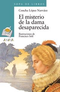 MISTERIO DE LA DAMA DESAPARECIDA, EL (SOPA LIBR VERDE 55) | 9788466702898 | LOPEZ NARVAEZ, CONCHA | Llibreria La Gralla | Llibreria online de Granollers