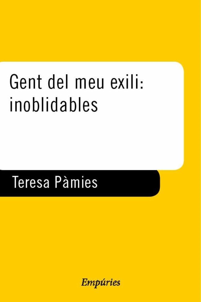 GENT DEL MEU EXILI INOBLIDABLES (NARRATIVA 153) | 9788475967837 | PAMIES, TERESA | Llibreria La Gralla | Llibreria online de Granollers