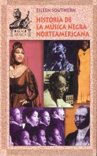 HISTORIA DE LA MUSICA NEGRA NORTEAMERICANA (AKAL MUSICA) | 9788446010661 | SOUTHERN, EILEEN | Llibreria La Gralla | Llibreria online de Granollers