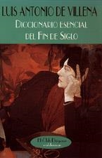 DICCIONARIO ESENCIAL DEL FIN DE SIGLO (EL CLUB DIOGENES 163) | 9788477023531 | DE VILLENA, LUIS ANTONIO | Llibreria La Gralla | Llibreria online de Granollers