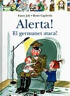 ALERTA EL GERMANET ATACA! (EL MENUT) | 9788424626525 | JOLY, FANNY; CAPDEVILA, ROSER | Llibreria La Gralla | Librería online de Granollers