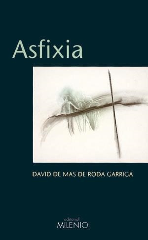 ASFIXIA | 9788489790643 | DE MAS DE RODA GARRIGA, DAVID | Llibreria La Gralla | Llibreria online de Granollers