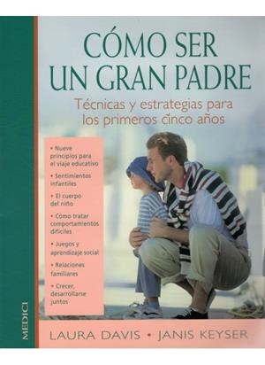 COMO SER UN GRAN PADRE | 9788489778115 | DAVIS, LAURA; KEYSER, JANIS | Llibreria La Gralla | Llibreria online de Granollers