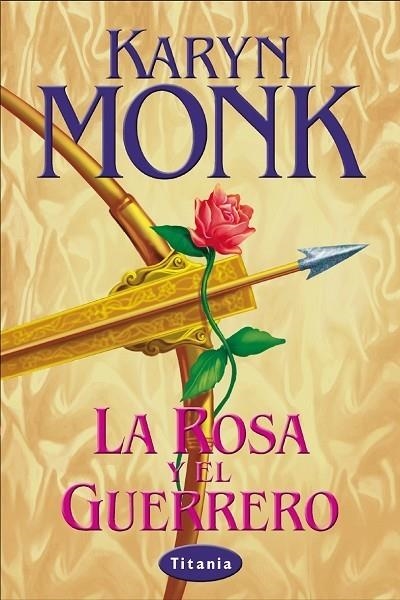 ROSA Y EL GUERRERO, LA (TITANIA) | 9788479534653 | MONK, KARYN | Llibreria La Gralla | Librería online de Granollers