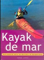 KAYAK DE MAR GUIA ESENCIAL SOBRE LAS TECNICAS Y EQUIPAMIENTO | 9788480195126 | LOOTS, JOHAN | Llibreria La Gralla | Librería online de Granollers